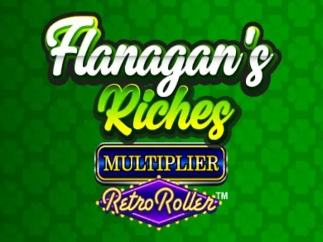 Flanagan's Riches Multiplier Retro Roller